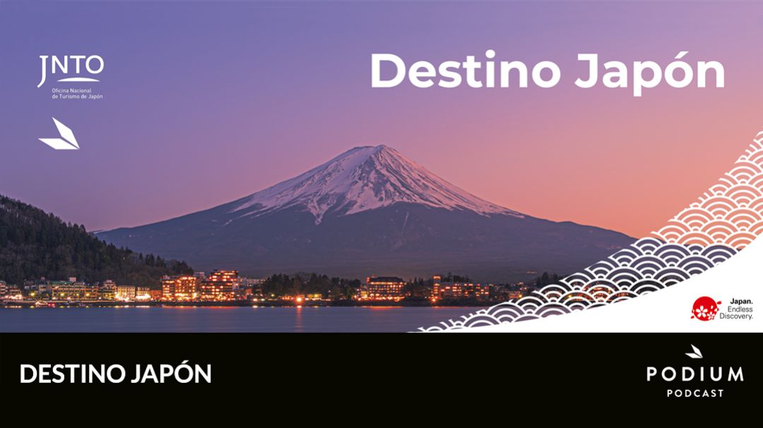‘Destino Japón’, un podcast de la Oficina Nacional de Turismo de Japón ‘Destino Japón’, un podcast de la Oficina Nacional de Turismo de Japón