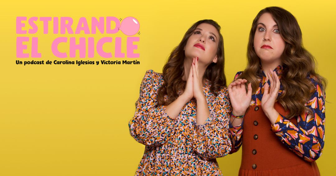 Victoria Martín y Carolina Iglesias son las artífices de "Estirando el chicle", uno de los pódcast más escuchados. Victoria Martín y Carolina Iglesias son las artífices de "Estirando el chicle", uno de los pódcast más escuchados.