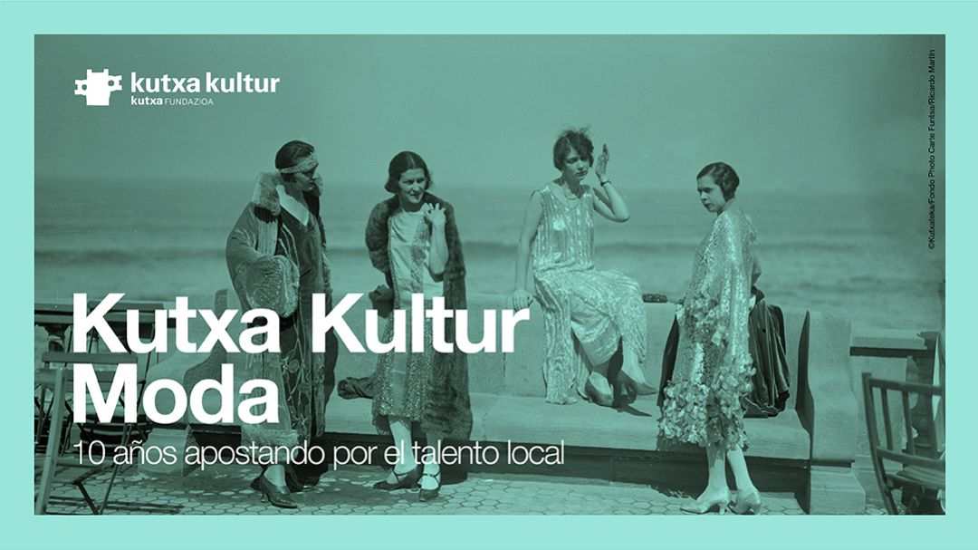 10 años de Kutxa Kultur Moda 10 años de Kutxa Kultur Moda
