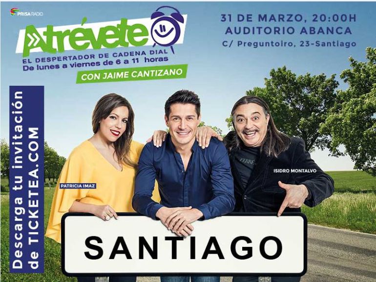 Atrévete, el despertador de Cadena DIAL, llega a Santiago, con Jaime Cantizano, Patricia Imaz e Isidro Montalvo y la actuación de Bebe, el 31 de Marzo