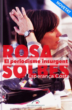 Portada del libro Rosa Solbes, el periodismo insurgent