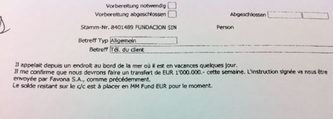 <b>ORDEN DE TRANSFERENCIA (en francés) Traducción</b>: <i>Él llama desde un lugar en la costa, donde se encuentra de vacaciones unos días. Me confirma que necesitamos hacer una transferencia de 1.000.000 euros esta semana. La declaración firmada nos será enviada por Favona SA, como anteriormente. El saldo restante en la c/c (cuenta corriente) se pone en el Fondo MM EUR, por el momento</i>
