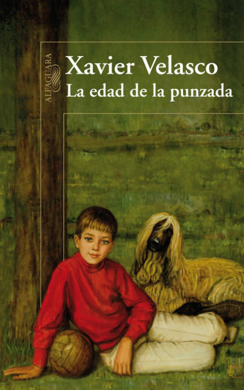 'La edad de la punzada', de Xavier Velasco, publicado por la editorial Alfaguara