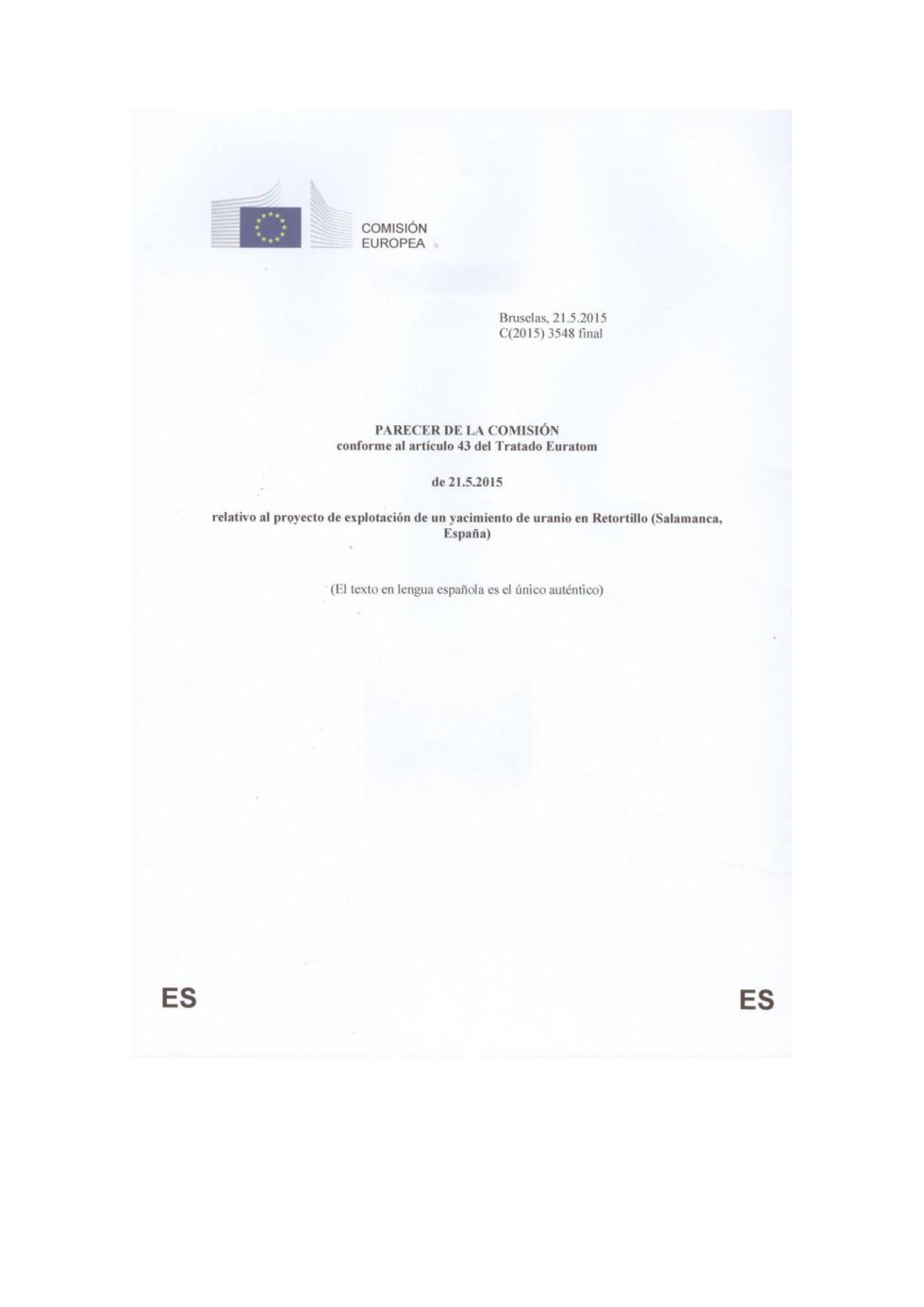 Versión mutilada del dictamen positivo de la Comisión Europea sobre la mina de uranio de Berkeley en Retortillo (Salamanca) Versión mutilada del dictamen positivo de la Comisión Europea sobre la mina de uranio de Berkeley en Retortillo (Salamanca)