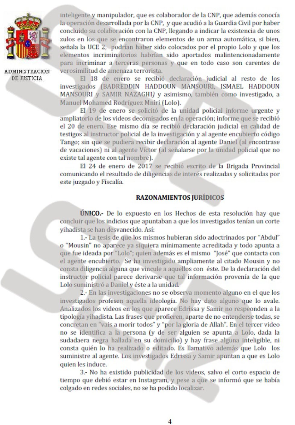 El juez considera que los indicios que apuntaban a que los investigados tenían un corte yihadista se han desvanecido y no hay datos que avalen que los dos detenidos profesaran la ideología radical yihadista. El juez considera que los indicios que apuntaban a que los investigados tenían un corte yihadista se han desvanecido y no hay datos que avalen que los dos detenidos profesaran la ideología radical yihadista.