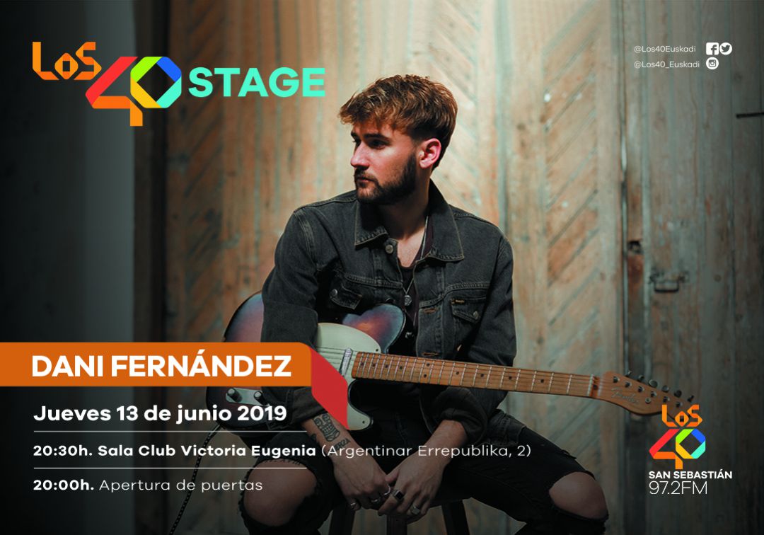 LOS40 Stage con Dani Fernández llega el jueves 13 de junio a Donostia LOS40 Stage con Dani Fernández llega el jueves 13 de junio a Donostia