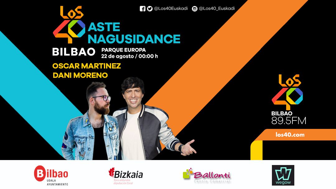LOS40 Aste Nagusidance conquistará Bilbao el 22 de Agosto
