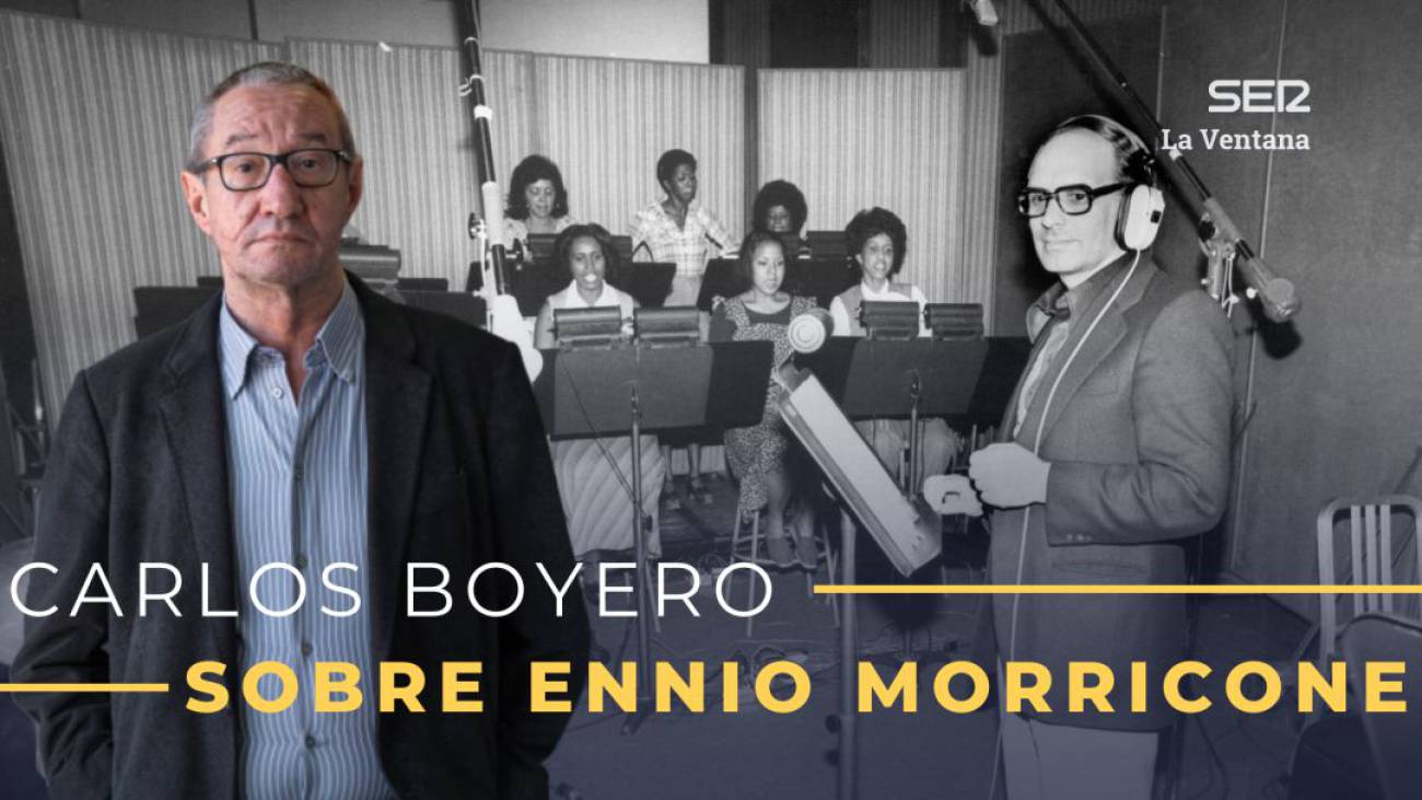 Carlos Boyero Sobre Ennio Morricone Escucho La Banda Sonora De La Mision Y Me Toca El Corazon La Ventana La Ventana Del Cine Cadena Ser carlos boyero sobre ennio morricone