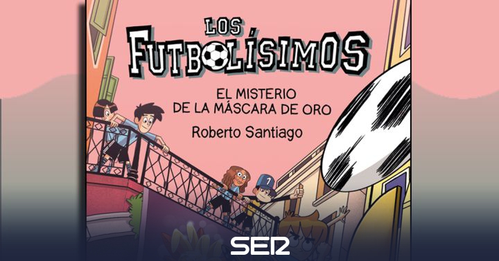 Roberto Santiago will write the new novel “Los Futbolísimos” with AS readers |  The spar